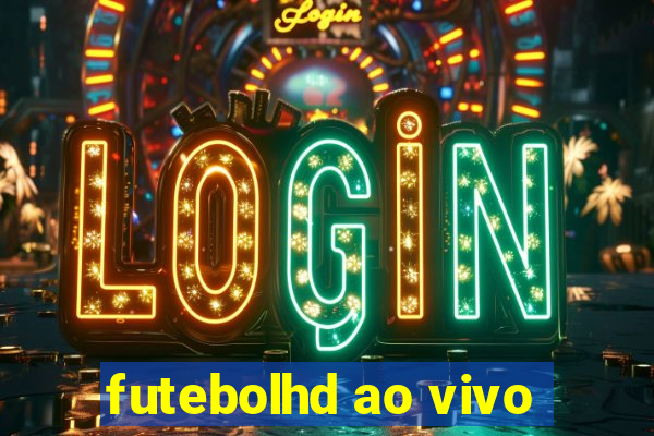 futebolhd ao vivo